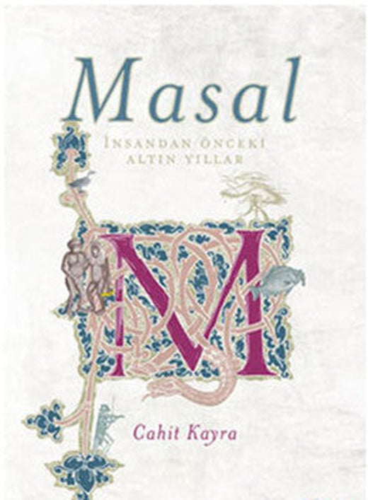 Masal İnsandan Önceki Altın Yıllar | Tarihçi Kitabevi