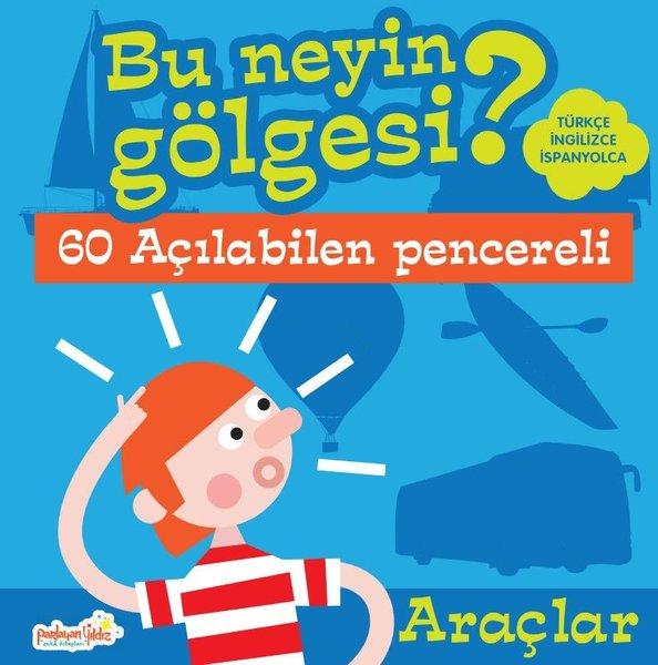 Araçlar - Bu Neyin Gölgesi? Türkçe - İngilizce - İspanyolca | Parlayan Yıldız (Ciltli) - Resim 1