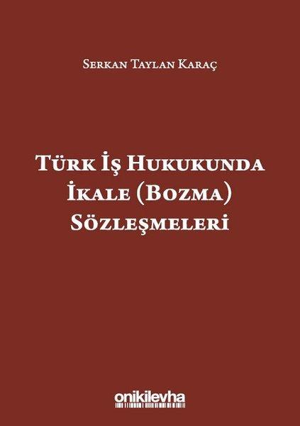 Türk İş Hukukunda İkale Sözleşmeleri | On İki Levha Yayıncılık (İnce Kapak) - Resim 1
