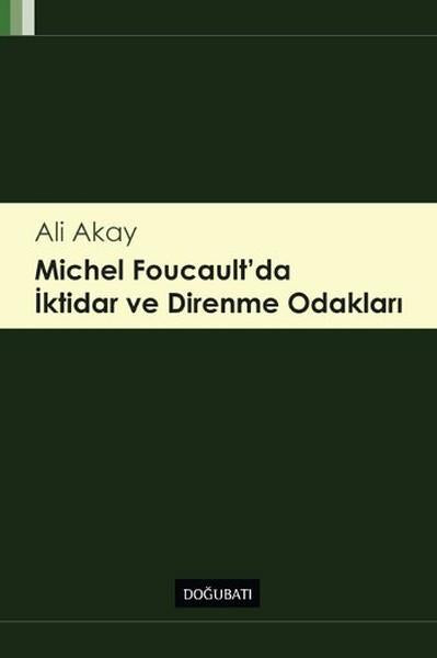 Michel Foucault'da İktidar ve Direnme Odakları | Doğu Batı Yayınları (İnce Kapak) - Resim 1