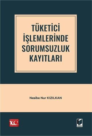 Tüketici İşlemlerinde Sorumsuzluk Kayıtları | Adalet Yayınevi (Ciltsiz) - Resim 1