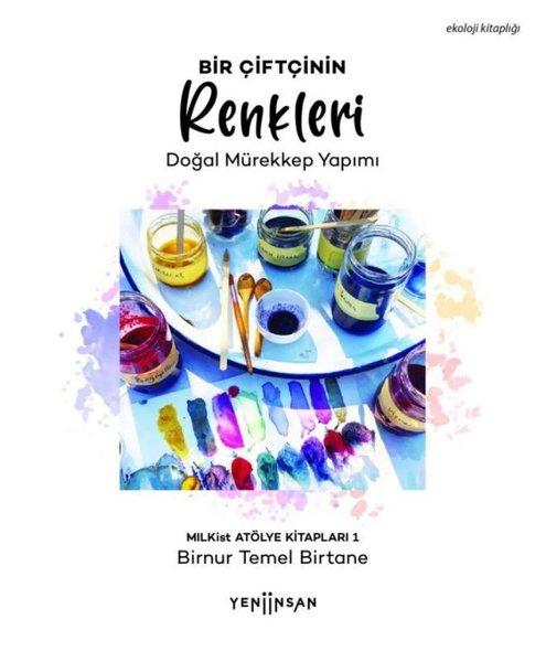 Bir Çiftçinin Renkleri - Doğal Mürekkep Yapımı | Yeni İnsan Yayınevi (İnce Kapak) - Resim 1
