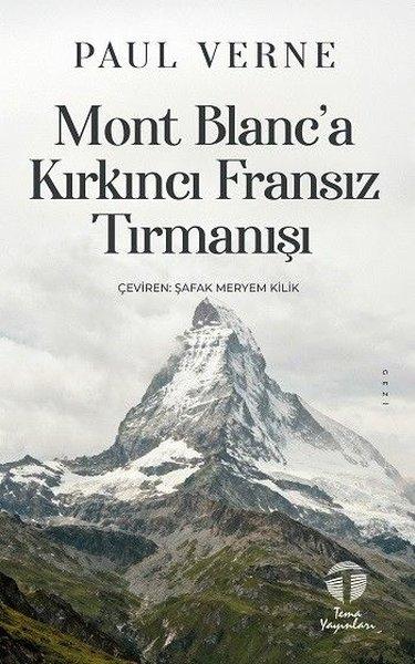 Mont Blanc'a Kırkıncı Fransız Tırmanışı | Tema Yayınları (İnce Kapak) - Resim 1