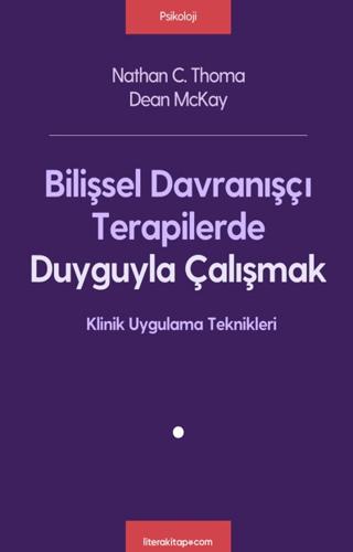 Bilişsel Davranışçı Terapilerde Duyguyla Çalışmak