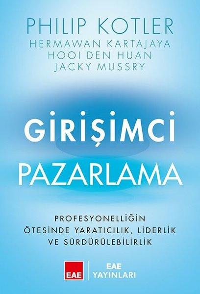 Girişimci Pazarlama - Profesyonelliğin Ötesinde Yaratıcılık Liderlik ve Sürdürülebilirlik | EAE Yayınları (Ciltli) - Resim 1