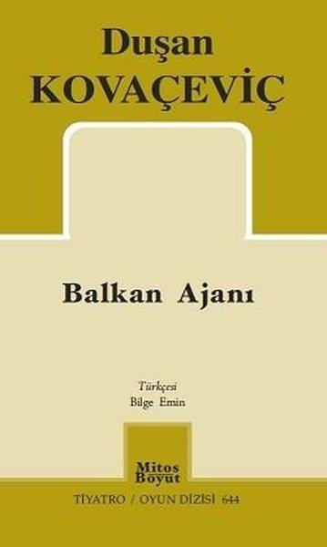Balkan Ajanı - Tiyatro Oyun Dizisi 644 | Mitos Boyut Yayınları (İnce Kapak) - Resim 1