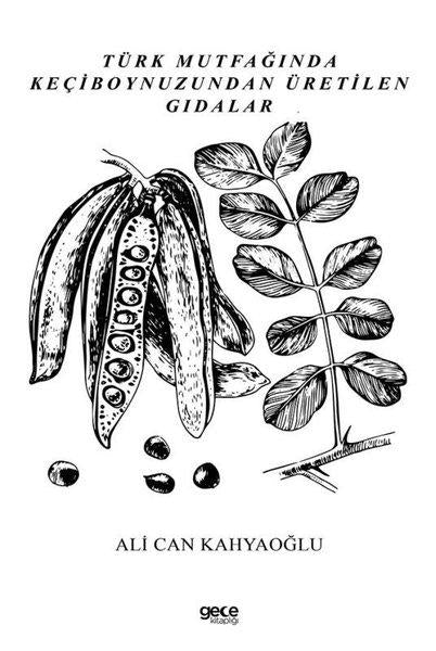 Türk Mutfağında Keçiboynuzundan Üretilen Gıdalar | Gece Kitaplığı (İnce Kapak) - Resim 1