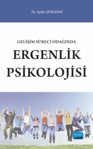 Gelişim Süreci Odağında Ergenlik Psikolojisi | Nobel Akademik Yayıncılık (İnce Kapak) - Resim 1