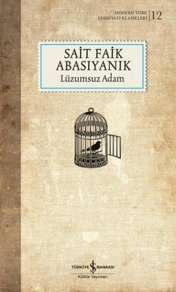 Lüzumsuz Adam - Modern Türk Edebiyatı Klasikleri 12 | İş Bankası Kültür Yayınları (Ciltli) - Resim 1