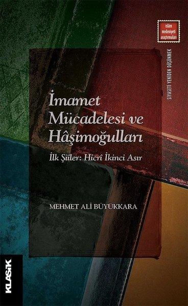 İmamet Mücadelesi ve Haşimoğulları - İlk Şiiler: Hicri İkinci Asır | Klasik Yayınları (İnce Kapak) - Resim 1