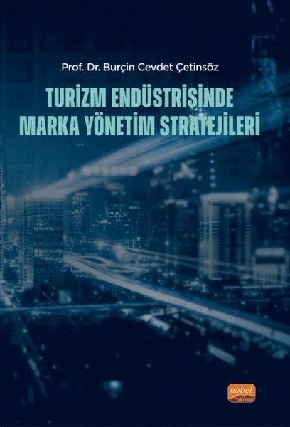Turizm Endüstrisinde Marka Yönetim Stratejileri | Nobel Bilimsel Eserler (İnce Kapak) - Resim 1
