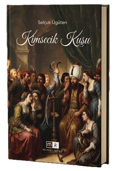 Kimsecik Kuşu | MK Mirhan Kitap (İnce Kapak) - Resim 1