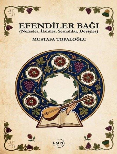Efendiler Bağı (Nefesler İlahiler Semahlar Deyişler) | Liman Yayınevi (İnce Kapak) - Resim 1