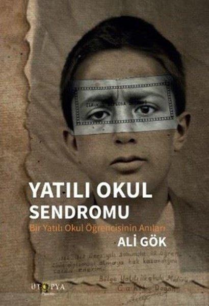 Yatılı Okul Sendromu - Bir Yatılı Okul Öğrencisinin Anıları | Ütopya Yayınevi (İnce Kapak) - Resim 1
