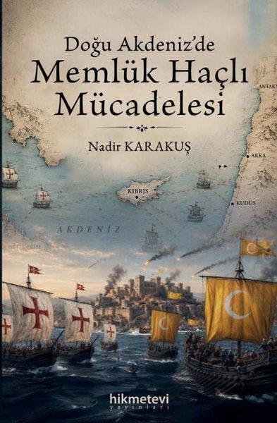 Doğu Akdeniz'de Memlük Haçlı Mücadelesi | Hikmetevi Yayınları (İnce Kapak) - Resim 1