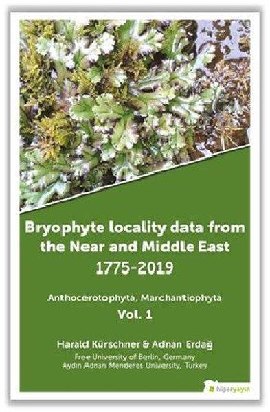 Bryophyte Locality Data From The Near and Middle East 1775 - 2019 Anthocerotophhyta Marchantiophyta Vo | Hiperlink (İnce Kapak) - Resim 1