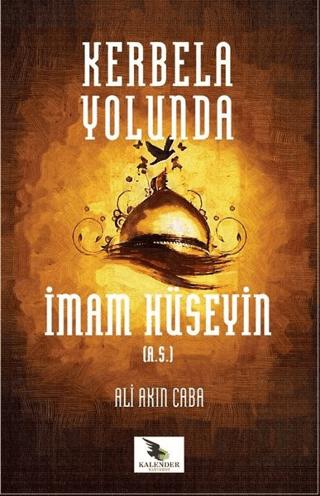 Kerbela Yolunda İmam Hüseyin (a.s)