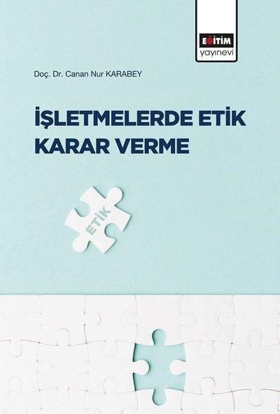 İşletmelerde Etik Karar Verme | Eğitim Yayınevi (İnce Kapak) - Resim 1