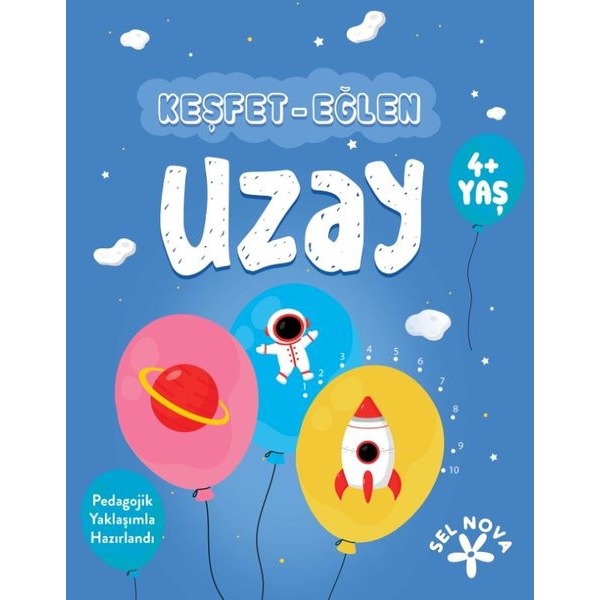 Keşfet - Eğlen: Uzay 4+ Yaş | Sel Nova (İnce Kapak)