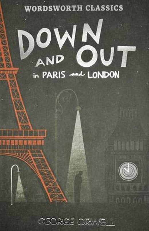 Down and Out In Paris and London & The Road To Wigan Pier