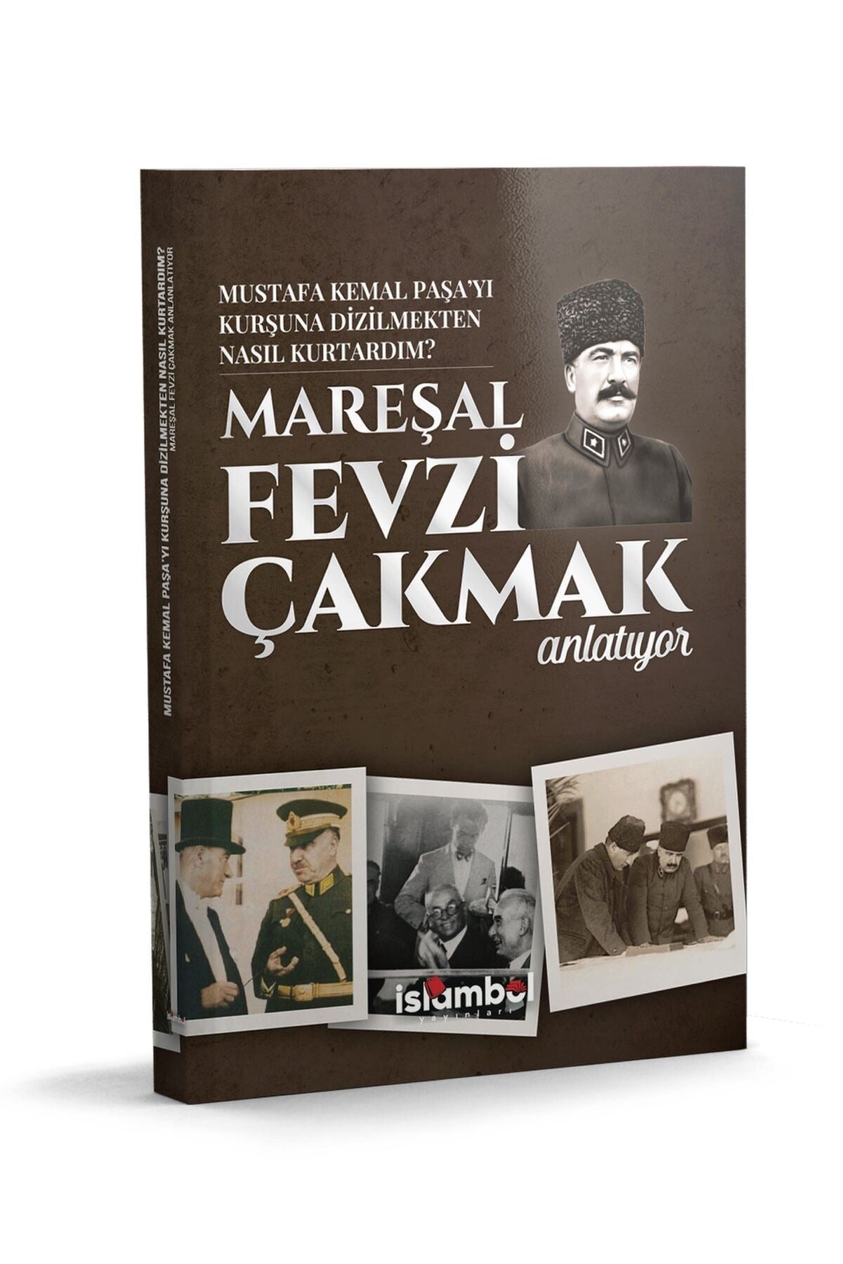 Mustafa Kemal Paşa’yı Kurşuna Dizilmekten Nasıl Kurtardım?