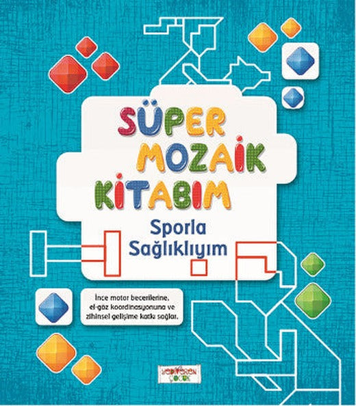 Süper Mozaik Kitabım - Sporla Sağlıklıyım | Yediveren Çocuk