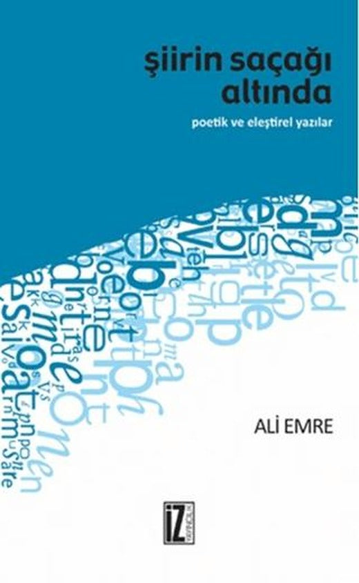 Şiirin Saçağı Altında | İz Yayıncılık (Ciltsiz)
