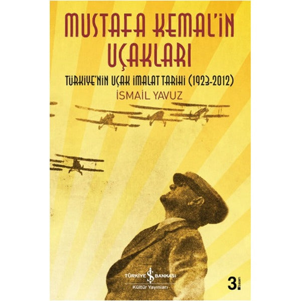 Mustafa Kemal'in Uçakları | İş Bankası Kültür Yayınları