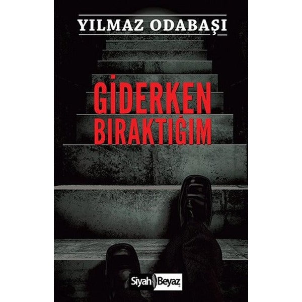 Giderken Bıraktığım | Siyah Beyaz (İnce Kapak)