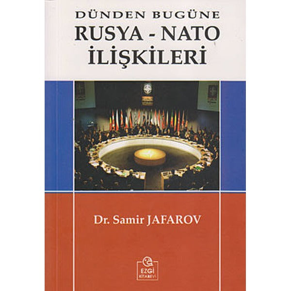 Dünden Bugüne Rusya-Nato İlişkileri | Ezgi Kitabevi Yayınları (Ciltsiz)