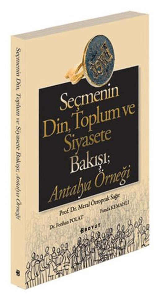 Seçmenin Din, Toplum ve Siyasete Bakışı; Antalya Örneği | Boyut Yayın Grubu (Ciltsiz)