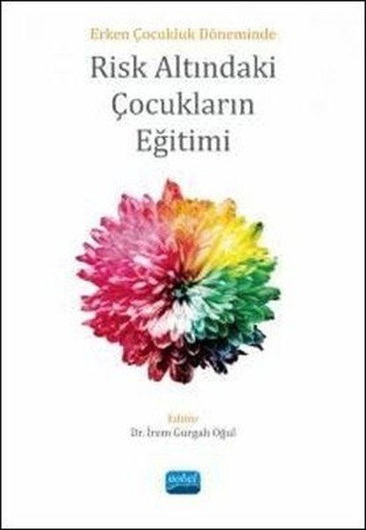 Risk Altındaki Çocukların Eğitimi - Erken Çocukluk Döneminde | Nobel Akademik Yayıncılık (İnce Kapak)