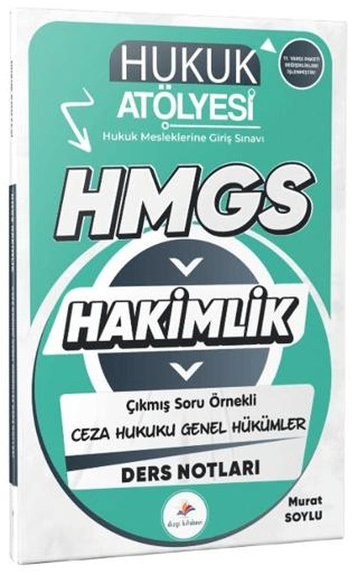 2026 Hukuk Atölyesi Hakimlik HMGS Hukuk Mesleklerine Giriş Sınavı Çıkmış Soru Örnekli Ceza Hukuku Genel Hükümler Ders Notları