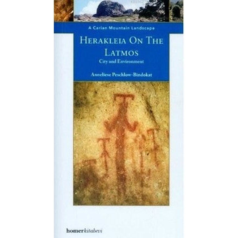 Herakleia on the Latmos City and Environment | Homer Kitabevi