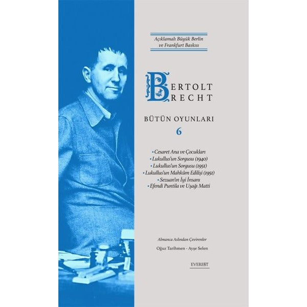 Bertolt Brecht Bütün Oyunları 6 - Açıklamalı Büyük Berlin ve Frankfurt Baskısı | Everest Yayınları (Ciltli)