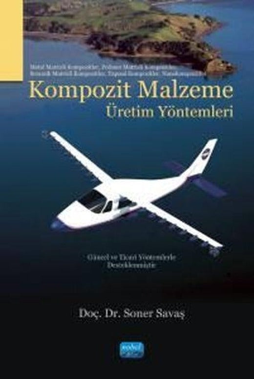 Kompozit Malzeme Üretim Yöntemleri | Nobel Akademik Yayıncılık (İnce Kapak)