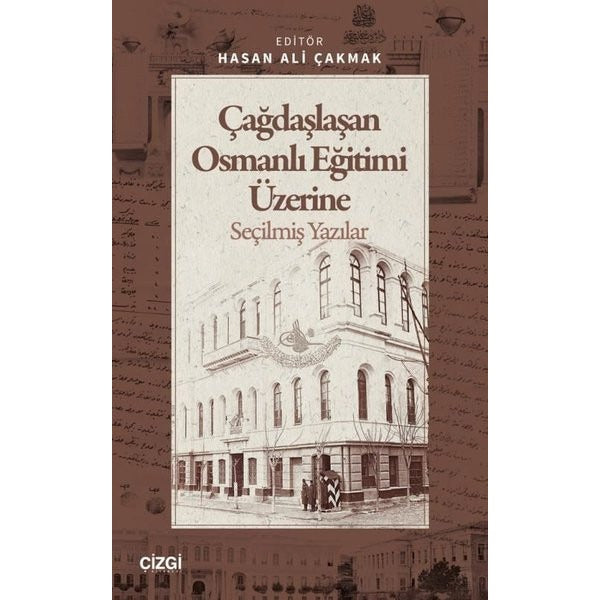 Çağdaşlaşan Osmanlı Eğitimi Üzerine Seçilmiş Yazılar |Çizgi Kitabevi (İnce Kapak)
