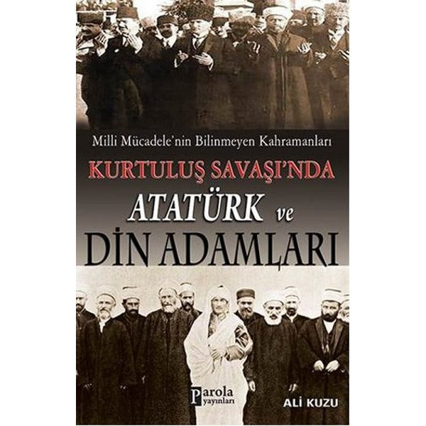 Kurtuluş Savaşında Atatürk ve Din Adamları | Parola Yayınları