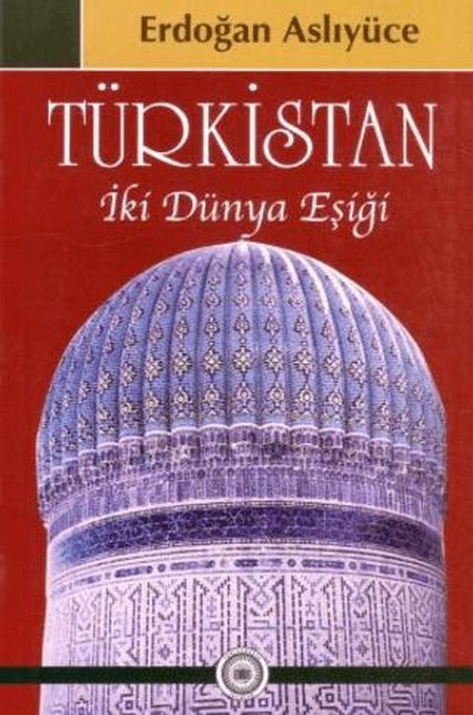 Türkistan İki Dünya Eşiği | Yeni Avrasya Yayınları (Ciltsiz)