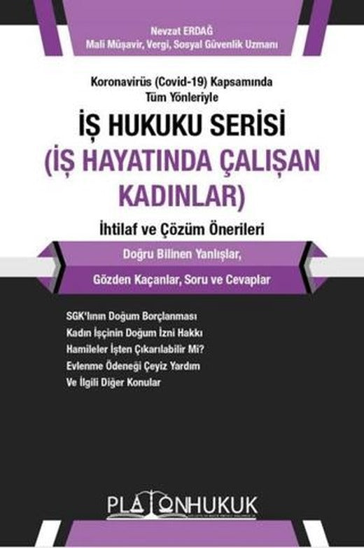 Koronavirüs (Covid-19) Kapsamında Tüm Yönleriyle İş Hukuku Serisi (İş Hayatında Çalışan Kadınlar) İhtilaf ve Çözüm Önerileri