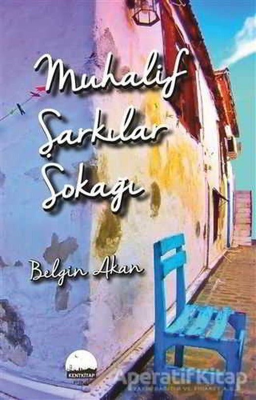 Muhalif Şarkılar Sokağı - Belgin Akan - Kent Kitap