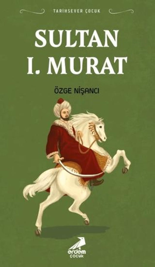 Sultan 1. Murat | Erdem Çocuk (Ciltsiz)