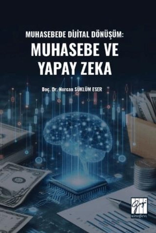 Muhasebede Dijital Dönüşüm Muhasebe ve Yapay Zeka | Gazi Kitabevi (Ciltsiz)