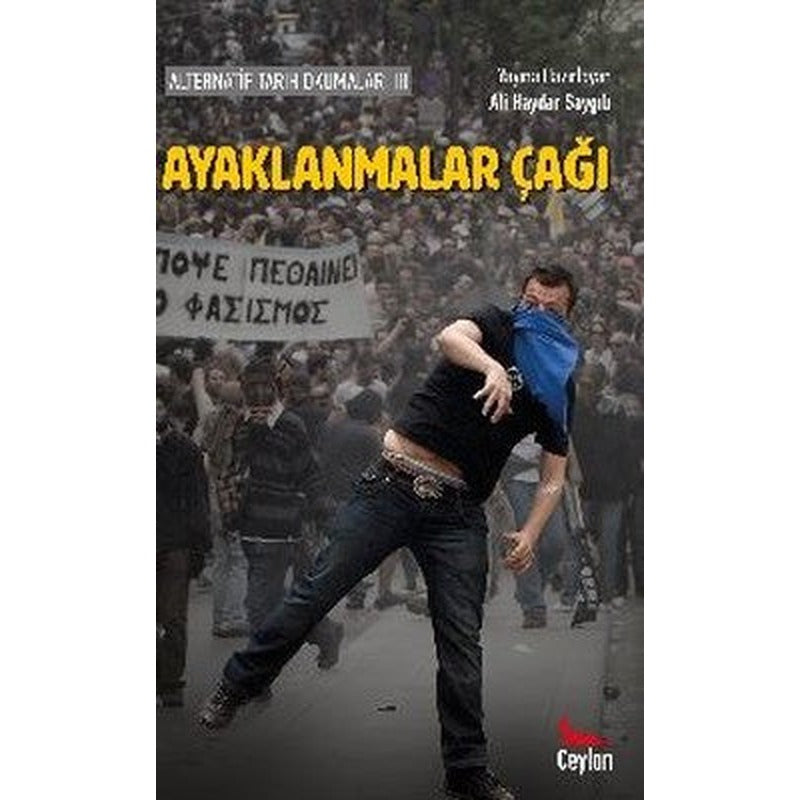 Alternatif Tarih Okumaları 3 Ayaklanmalar Çağı | Ceylan Yayıncılık