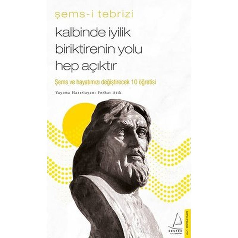 Kalbinde İyilik Biriktirenin Yolu Hep Açıktır | Destek Yayınları