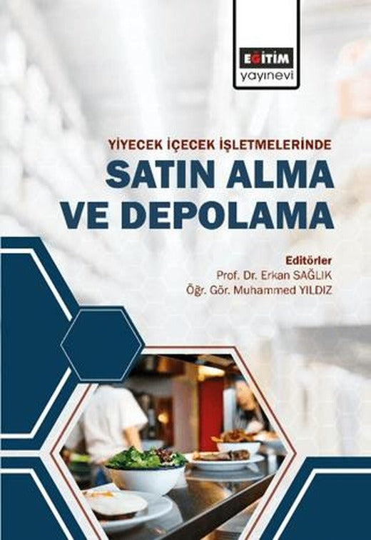 Yiyecek ve İçecek İşletmelerinde Satın Alma ve Depolama | Eğitim Yayınevi - Bilimsel Eserler (Ciltsiz)