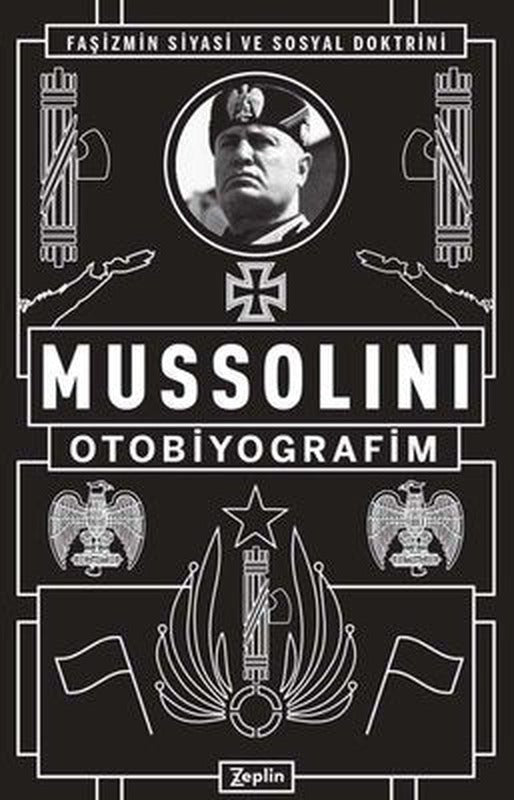 Mussolini: Otobiyografim | Zeplin Kitap