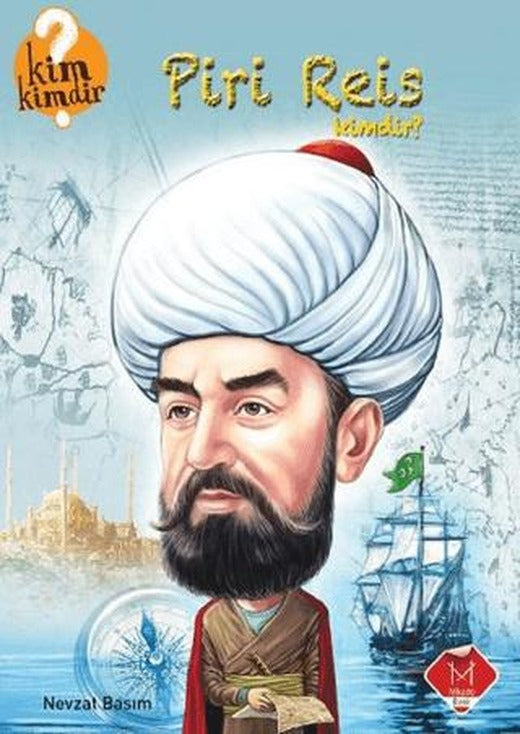 Piri Reis Kimdir? | Mikado Yayınları (Ciltsiz)