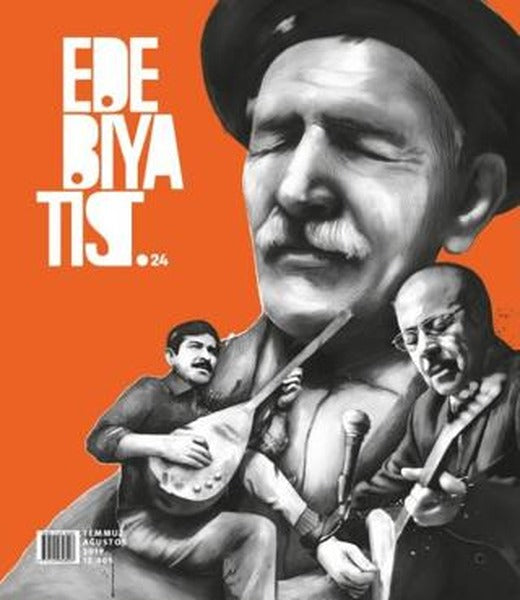 Edebiyatist Dergisi Sayı: 24 Temmuz - Ağustos 2019 | Edebiyatist Dergisi Yayınları (Ciltsiz)