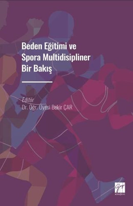 Beden Eğitimi ve Spora Multidisipliner Bir Bakış | Gazi Kitabevi (Ciltsiz)